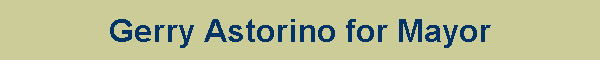 Gerry Astorino for Mayor